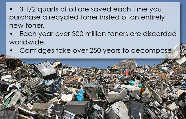 Use remanufactured toner to save landfill space